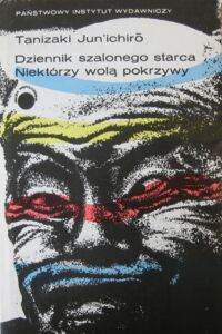 Miniatura okładki Jun'ichiro Tanizaki Dziennik szalonego starca. Niektórzy wolą pokrzywy.