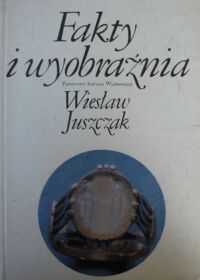 Miniatura okładki Juszczak Wiesław Fakty i wyobraźnia.