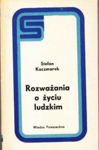 Miniatura okładki Kaczmarek Stefan Rozważania o życiu ludzkim. /SYGNAŁY/