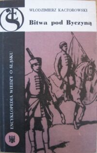 Miniatura okładki Kaczorowski Włodzimierz Bitwa pod Byczyną. /Encyklopedia Wiedzy o Śląsku/