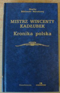 Miniatura okładki Kadłubek  Wincenty Kronika polska. /Skarby Biblioteki Narodowej/