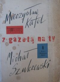 Miniatura okładki Kafel Mieczysław, Szulczewski Michał Z gazetą na ty.