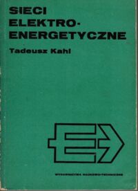 Miniatura okładki Kahl Tadeusz Sieci elektroenergetyczne.