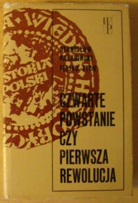 Miniatura okładki Kalabiński Stanisław, Tych Feliks Czwarte powstanie czy pierwsza rewolucja. Lata 1905-1907 na ziemiach polskich. /Biblioteka Wiedzy Historycznej. Historia Polski/