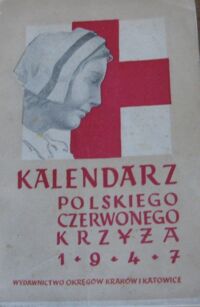 Miniatura okładki  Kalendarz Polskiego Czerwonego Krzyża 1947.