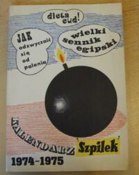 Miniatura okładki  Kalendarz "Szpilek" na rok satyryczny 1974-75.