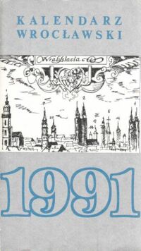 Miniatura okładki  Kalendarz Wrocławski 1991. Rocznik  XXXII.