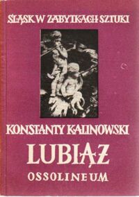 Miniatura okładki Kalinowski Konstanty Lubiąż. /Śląsk w Zabytkach Sztuki/