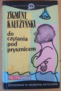 Miniatura okładki Kałużyński Zygmunt Do czytania pod prysznicem. Znalezione w osobistej szufladzie. /Biblioteka Latarnika/