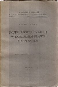 Miniatura okładki Kałwa Piotr X.Dr. Skutki adopcji cywilnej w kościelnem pawie małżeńskiem.