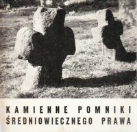 Miniatura okładki  Kamienne pomniki średniowiecznego prawa.