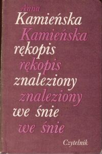 Miniatura okładki Kamieńska Anna  Rękopis znaleziony we śnie.