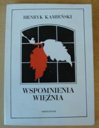 Miniatura okładki Kamieński Henryk (Henri Corvin) Wspomnienia więźnia.