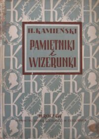 Miniatura okładki Kamieński Henryk Pamiętniki i wizerunki. Z rękopisów przygot. do druku i przypisami opatrzyła Irmina Śliwińska. Wstęp oprac.Witold  Kula.