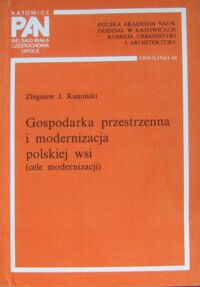 Miniatura okładki Kamiński Zbigniew J. Gospodarka przestrzenna i modernizacja polskiej wsi(cele modernizacji).