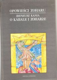 Miniatura okładki Kania Ireneusz O kabale i Zoharze. Opowieści Zoharu.