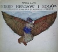 Miniatura okładki Kann Maria Niebo herosów i bogów. Lietrackie wyprawy w kosmos - część I.