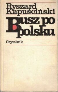 Miniatura okładki Kapuściński Ryszard Busz po polskiu.