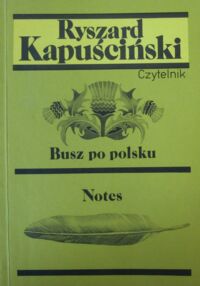 Miniatura okładki Kapuściński Ryszard Busz po polsku. Notes. /Wrzenie świata. Tom IV/