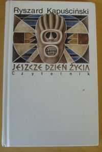 Miniatura okładki Kapuściński Ryszard Jeszcze dzień życia.