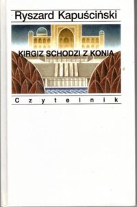 Miniatura okładki Kapuściński Ryszard Kirgiz schodzi z konia.