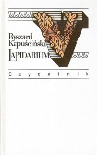 Miniatura okładki Kapuściński Ryszard Lapidarium V.