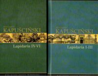 Miniatura okładki Kapuściński Ryszard /posł. B. Nowacka, G. Reguera/ Lapidaria I-III, IV-VI. /Biblioteka Gazety Wyborczej. Tom 6-7/