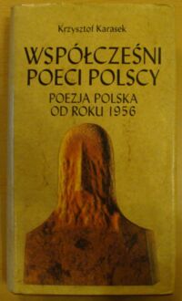 Miniatura okładki Karasek Krzysztof Współcześni poeci polscy. Poezja polska od roku 1956.