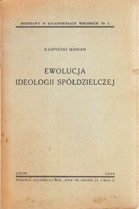 Miniatura okładki Karpiński Marian Ewolucja ideologii spółdzielczej. /Rozprawy o zagadnieniach wiejskich Nr 1/