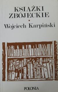 Miniatura okładki Karpiński Wojciech Książki zbójeckie. /Wokół Literatury 10/