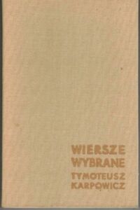 Miniatura okładki Karpowicz Tymoteusz Wiersze wybrane.