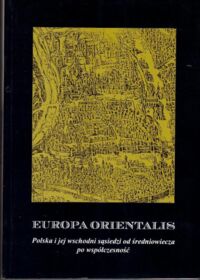 Miniatura okładki Karpus Z., Kempa T., Michalik D. /red. nauk./ Europa Orientalis. Polska i jej wschodni sąsiedzi od średniowiecza po współczesność.