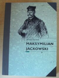 Miniatura okładki Karwat Janusz Maksymilian Jackowski 1815-1905. /Biblioteka "Kroniki Wielkopolski"/