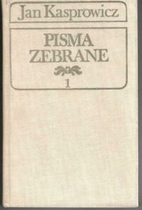 Miniatura okładki Kasprowicz Jan /oprac. R. Loth/ Utwory literackie 1. /Pisma zebrane. Tom 1/