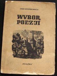 Miniatura okładki Kasprowicz Jan /ułożył L. Staff/ Wybór poezji. /Z wydawnictw J. Mortkowicza/ 