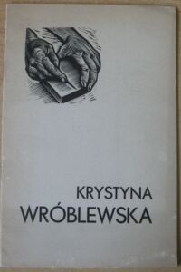 Miniatura okładki  Katalog wystawy drzeworytów Krystyny Wróblewskiej.