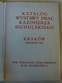 Zdjęcie nr 2 okładki  Katalog wystawy prac Kazimierza Sichulskiego.