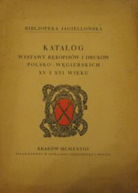 Miniatura okładki  Katalog wystawy rękopisów i druków polsko-węgierskich XV i XVI wieku.