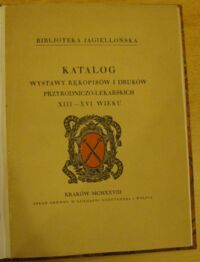 Zdjęcie nr 2 okładki  Katalog wystawy rękopisów i druków przyrodniczo-lekarskich XIII-XVI wieku.