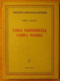 Miniatura okładki Kautsky Karol Nauki ekonomiczne Karola Marksa. /Biblioteka Socjalizmu Naukowego/