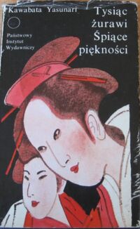 Miniatura okładki Kawabata Yasunari Tysiąc żurawi. Śpiące piękności. /Współczesna Proza Światowa/