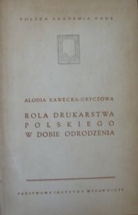 Zdjęcie nr 2 okładki Kawecka-Gryczowa Alodia Rola drukarstwa polskiego w dobie Odrodzenia.