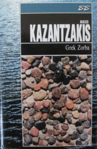 Miniatura okładki Kazantzakis Nikos Grek Zorba. /Biblioteka Bestsellerów/