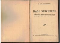 Zdjęcie nr 2 okładki Kazimierski L.J. Nasi suwereni. O posłach, sejmie oraz ministrach historja bez mała prawdziwa