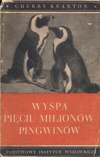 Miniatura okładki Kearton Cherry Wyspa pięciu milionów pingwinów.