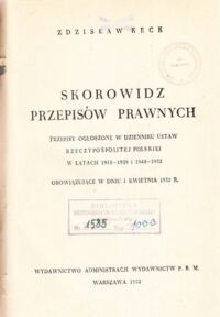 Miniatura okładki Keck Zdzisław Skorowidz przepisów prawnych. Przepisy ogłoszone w Dzienniku Ustaw Rzeczpospolitej Polskiej w latach 1918 - 1939 i 1944 - 1952 obowiązujące w dniu 1 kwietnia 1952 r.