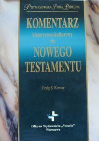 Miniatura okładki Keener Craig S. Komentarz historyczno-kulturowy do Nowego Testamentu.