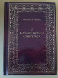 Miniatura okładki Kempis Tomasz a O naśladowaniu Chrystusa.