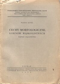 Miniatura okładki Kepel  Wanda Cechy  morfologiczne łubinów  wąskolistnych. Lupinus angustifolius.