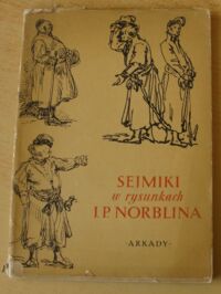 Miniatura okładki Kępińska Alicja /oprac./ Sejmiki w rysunkach J.P. Norblina.